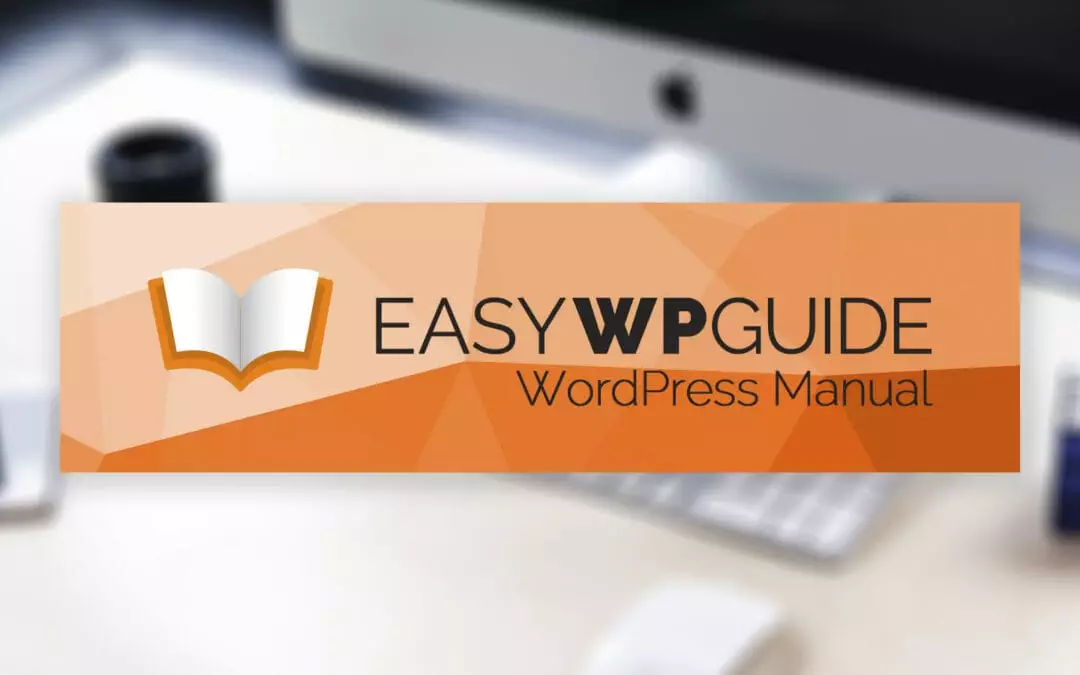 Hent den nyeste udgave Easy WP Guide til WordPress